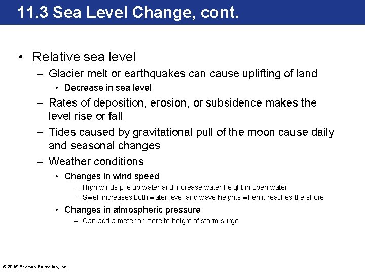 11. 3 Sea Level Change, cont. • Relative sea level – Glacier melt or