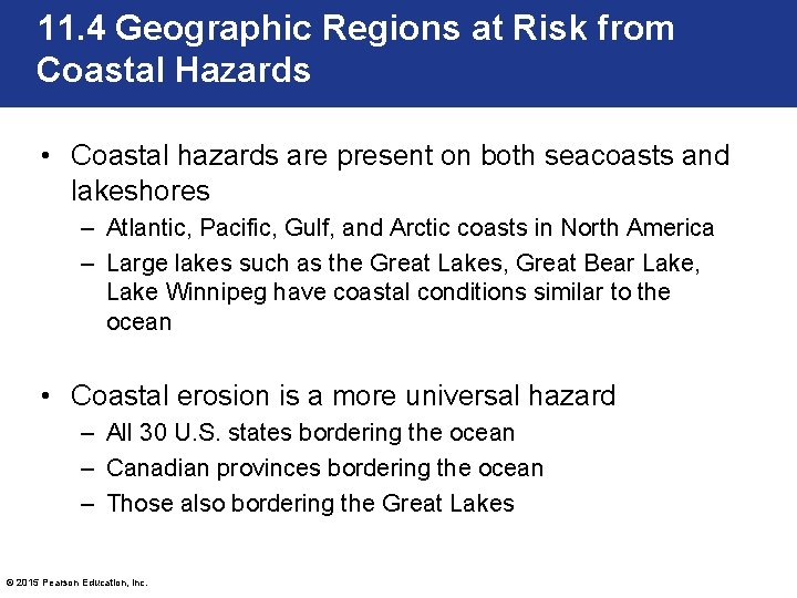 11. 4 Geographic Regions at Risk from Coastal Hazards • Coastal hazards are present