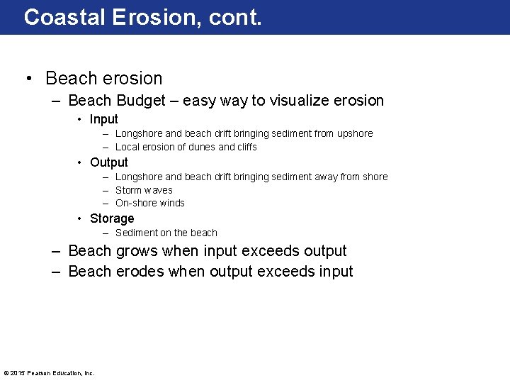 Coastal Erosion, cont. • Beach erosion – Beach Budget – easy way to visualize