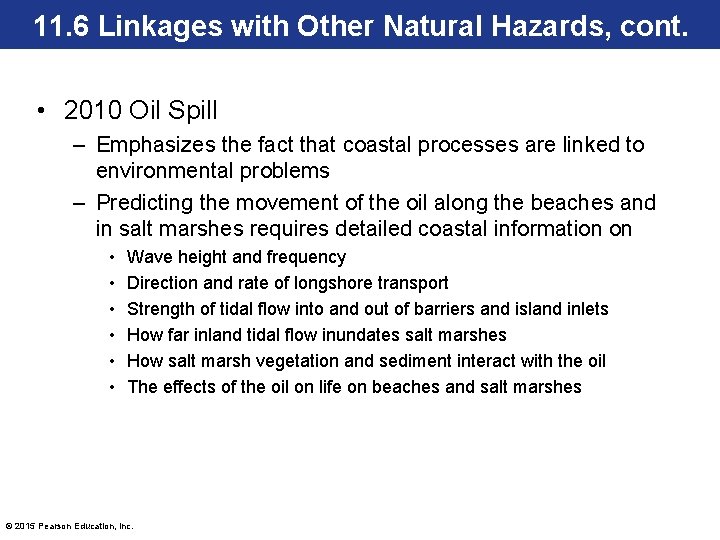 11. 6 Linkages with Other Natural Hazards, cont. • 2010 Oil Spill – Emphasizes