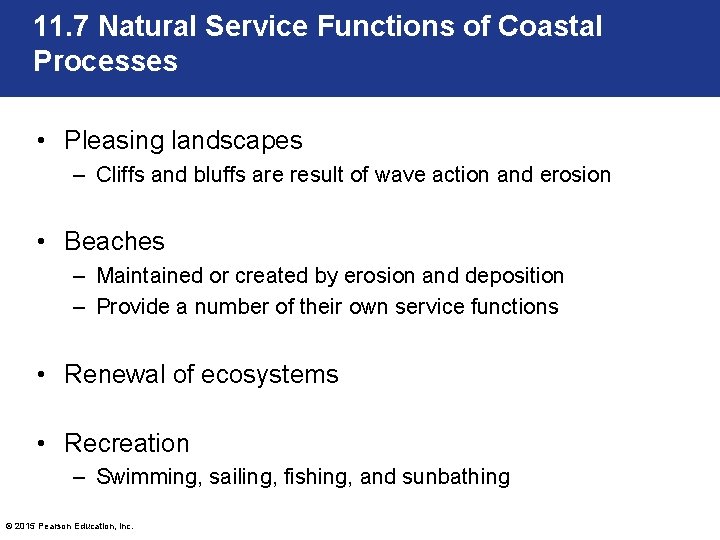 11. 7 Natural Service Functions of Coastal Processes • Pleasing landscapes – Cliffs and