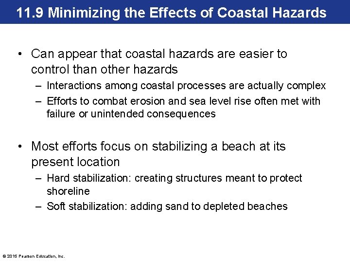 11. 9 Minimizing the Effects of Coastal Hazards • Can appear that coastal hazards