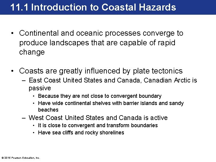 11. 1 Introduction to Coastal Hazards • Continental and oceanic processes converge to produce