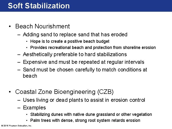 Soft Stabilization • Beach Nourishment – Adding sand to replace sand that has eroded