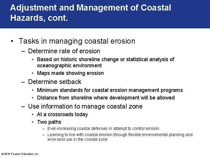 Adjustment and Management of Coastal Hazards, cont. • Tasks in managing coastal erosion –