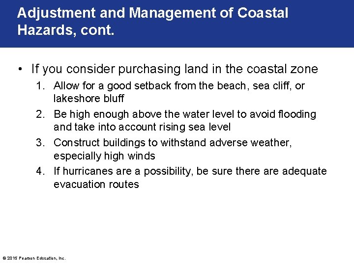 Adjustment and Management of Coastal Hazards, cont. • If you consider purchasing land in