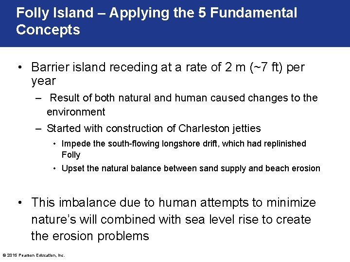 Folly Island – Applying the 5 Fundamental Concepts • Barrier island receding at a