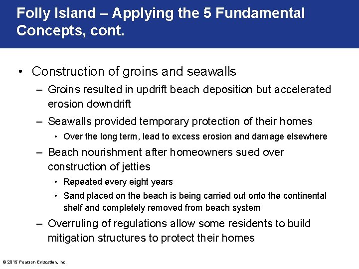 Folly Island – Applying the 5 Fundamental Concepts, cont. • Construction of groins and