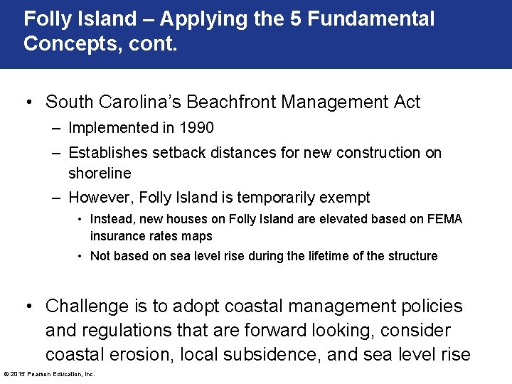 Folly Island – Applying the 5 Fundamental Concepts, cont. • South Carolina’s Beachfront Management