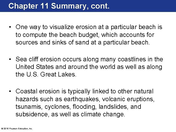 Chapter 11 Summary, cont. • One way to visualize erosion at a particular beach