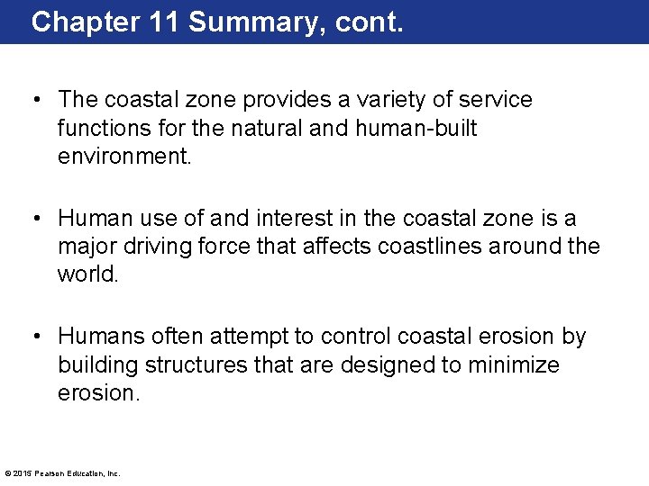 Chapter 11 Summary, cont. • The coastal zone provides a variety of service functions