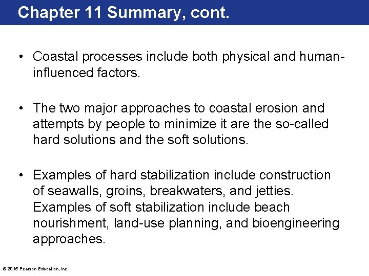 Chapter 11 Summary, cont. • Coastal processes include both physical and humaninfluenced factors. •