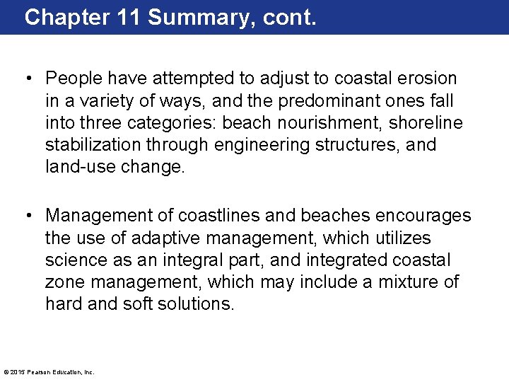 Chapter 11 Summary, cont. • People have attempted to adjust to coastal erosion in