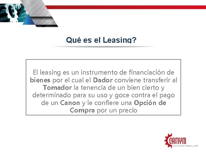 Qué es el Leasing? El leasing es un instrumento de financiación de bienes por
