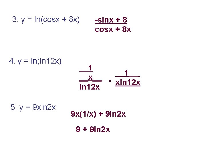 3. y = ln(cosx + 8 x) 4. y = ln(ln 12 x) 5.