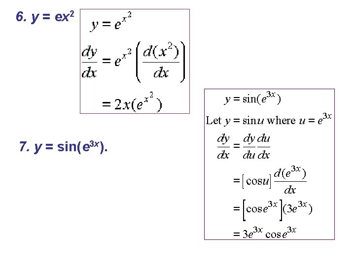 6. y = ex 2 7. y = sin(e 3 x). 
