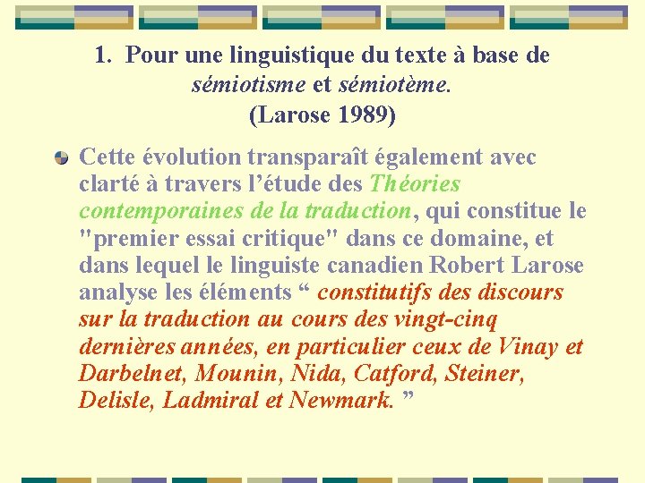 1. Pour une linguistique du texte à base de sémiotisme et sémiotème. (Larose 1989)