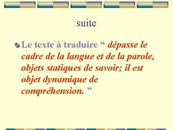 suite Le texte à traduire “ dépasse le cadre de la langue et de