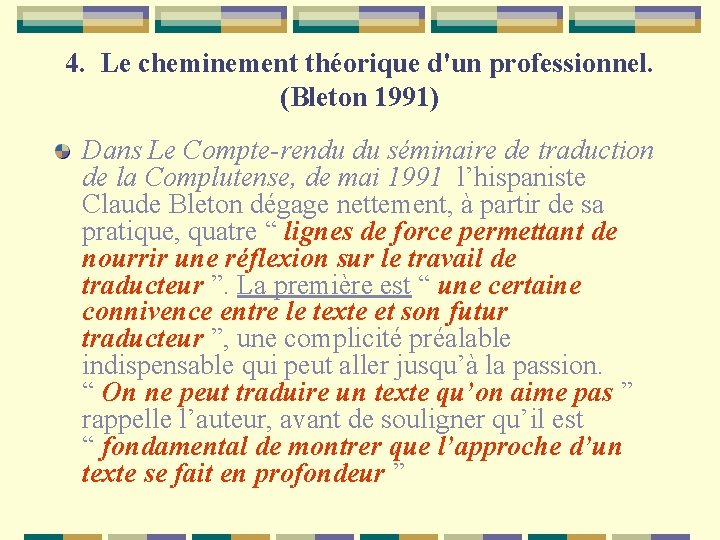 4. Le cheminement théorique d'un professionnel. (Bleton 1991) Dans Le Compte-rendu du séminaire de