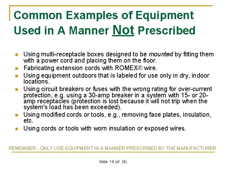 Common Examples of Equipment Used in A Manner Not Prescribed Using multi-receptacle boxes designed