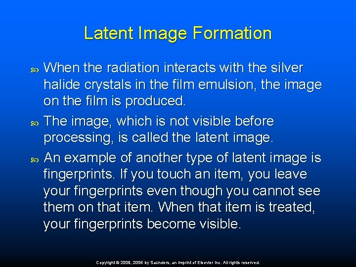 Latent Image Formation When the radiation interacts with the silver halide crystals in the