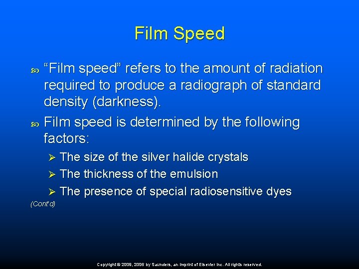 Film Speed “Film speed” refers to the amount of radiation required to produce a