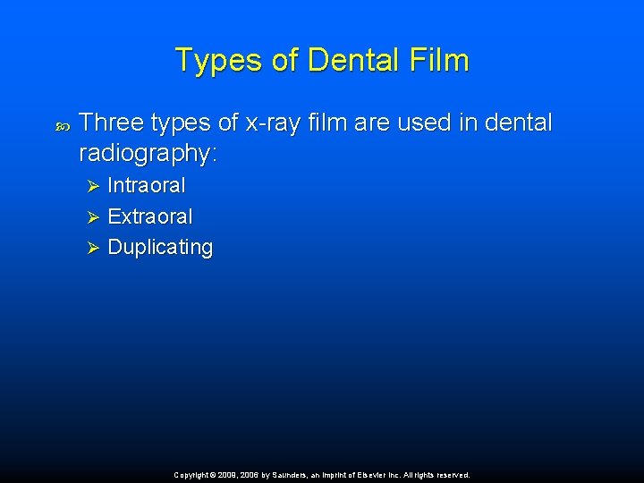 Types of Dental Film Three types of x-ray film are used in dental radiography: