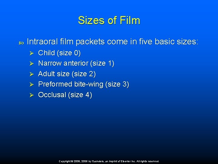 Sizes of Film Intraoral film packets come in five basic sizes: Ø Ø Ø