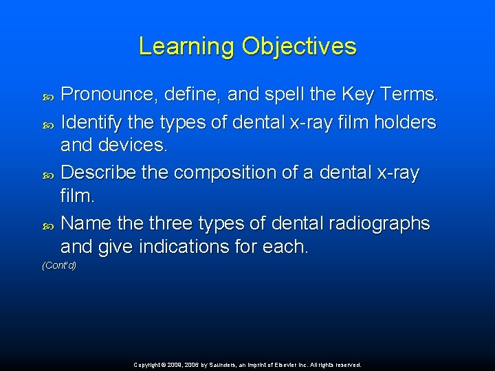 Learning Objectives Pronounce, define, and spell the Key Terms. Identify the types of dental