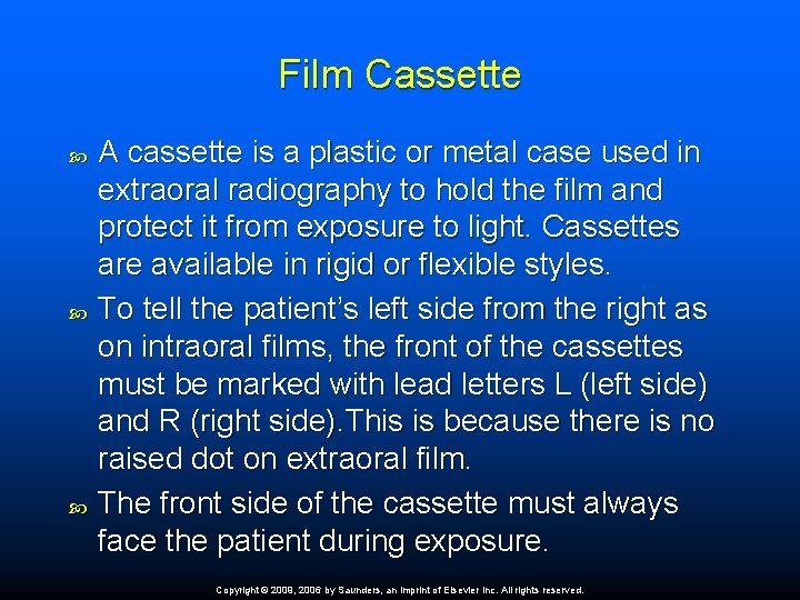 Film Cassette A cassette is a plastic or metal case used in extraoral radiography