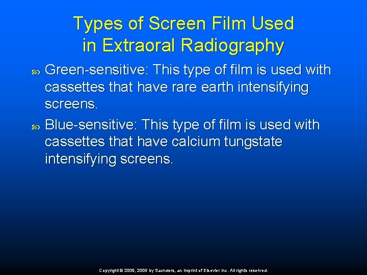 Types of Screen Film Used in Extraoral Radiography Green-sensitive: This type of film is