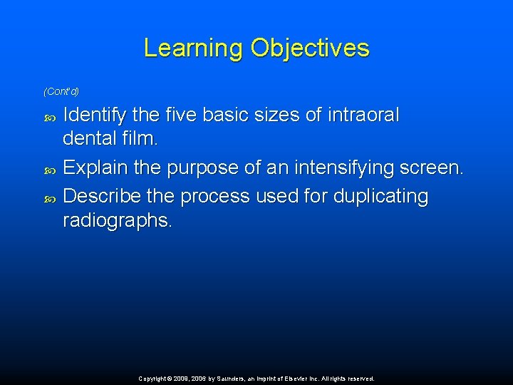 Learning Objectives (Cont’d) Identify the five basic sizes of intraoral dental film. Explain the