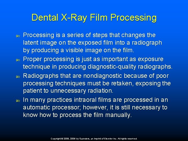 Dental X-Ray Film Processing is a series of steps that changes the latent image