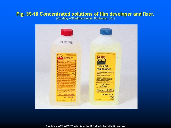 Fig. 39 -18 Concentrated solutions of film developer and fixer. (Courtesy of Eastman Kodak,