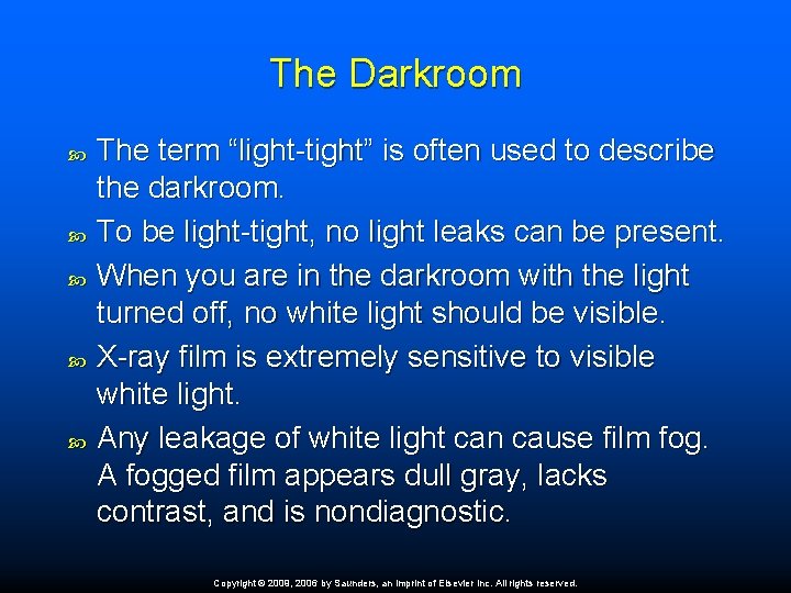 The Darkroom The term “light-tight” is often used to describe the darkroom. To be