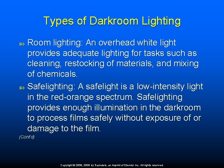 Types of Darkroom Lighting Room lighting: An overhead white light provides adequate lighting for