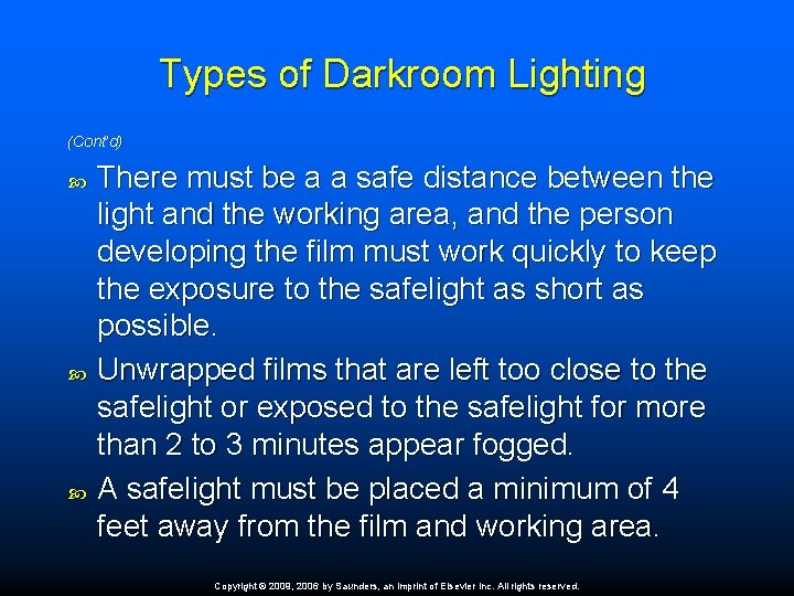 Types of Darkroom Lighting (Cont’d) There must be a a safe distance between the