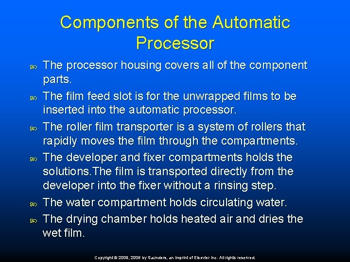 Components of the Automatic Processor The processor housing covers all of the component parts.