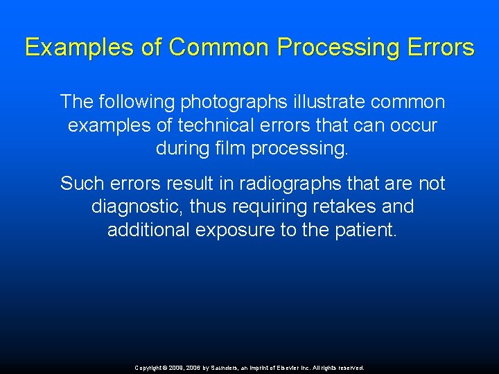 Examples of Common Processing Errors The following photographs illustrate common examples of technical errors