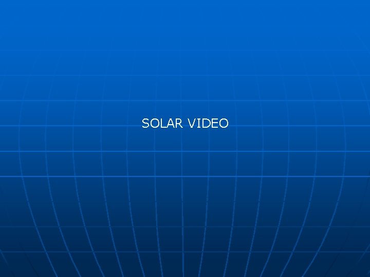 SOLAR VIDEO 