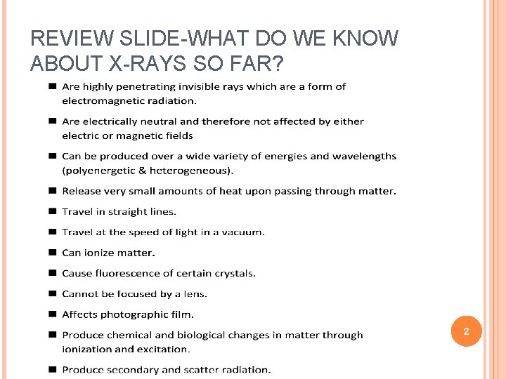 REVIEW SLIDE-WHAT DO WE KNOW ABOUT X-RAYS SO FAR? 2 
