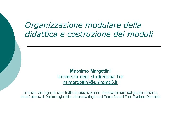 Organizzazione modulare della didattica e costruzione dei moduli Massimo Margottini Università degli studi Roma