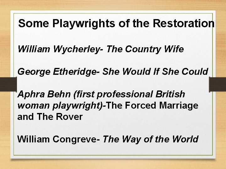 Some Playwrights of the Restoration William Wycherley- The Country Wife George Etheridge- She Would