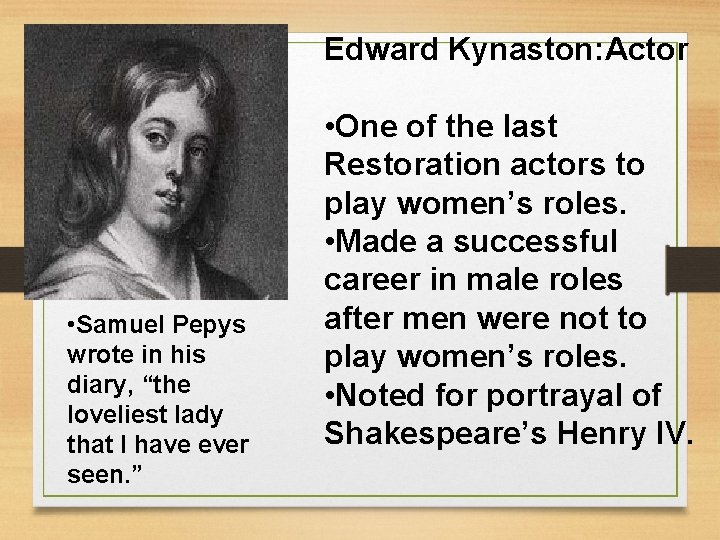 Edward Kynaston: Actor • Samuel Pepys wrote in his diary, “the loveliest lady that