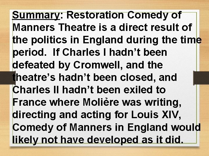 Summary: Restoration Comedy of Manners Theatre is a direct result of the politics in