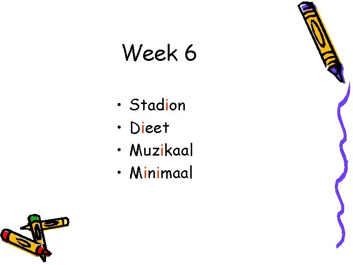 Week 6 • • Stadion Dieet Muzikaal Minimaal 