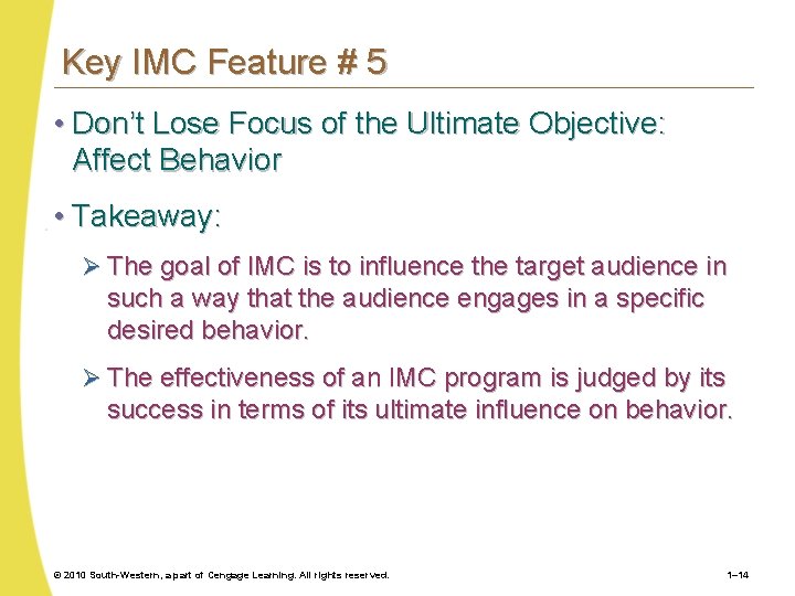 Key IMC Feature # 5 • Don’t Lose Focus of the Ultimate Objective: Affect Key IMC Feature # 5 • Don’t Lose Focus of the Ultimate Objective: Affect