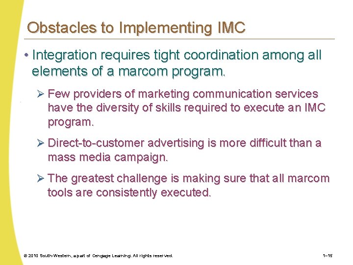 Obstacles to Implementing IMC • Integration requires tight coordination among all elements of a Obstacles to Implementing IMC • Integration requires tight coordination among all elements of a