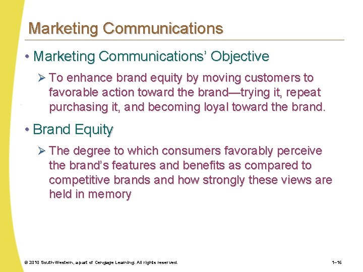 Marketing Communications • Marketing Communications’ Objective Ø To enhance brand equity by moving customers Marketing Communications • Marketing Communications’ Objective Ø To enhance brand equity by moving customers