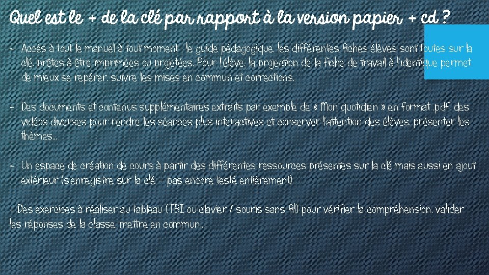 Quel est le + de la clé par rapport à la version papier + Quel est le + de la clé par rapport à la version papier +